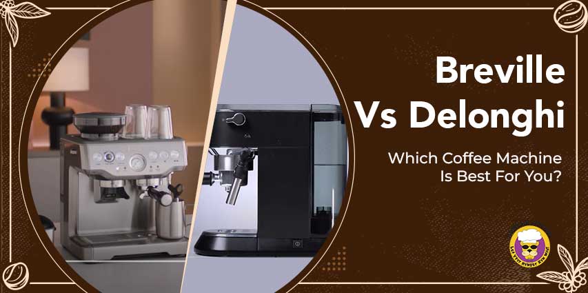 Breville Vs Delonghi