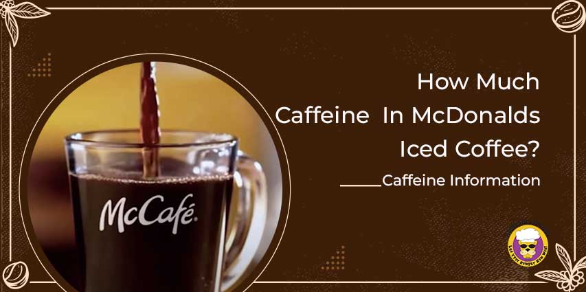 How Much Caffeine In McDonalds Iced Coffee?