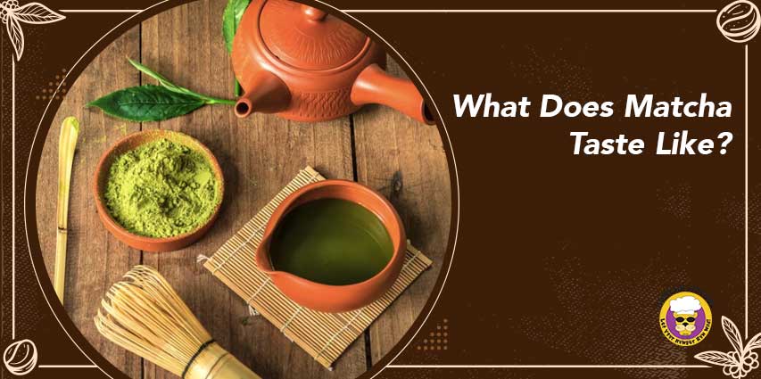 What Does Matcha Taste Like?
