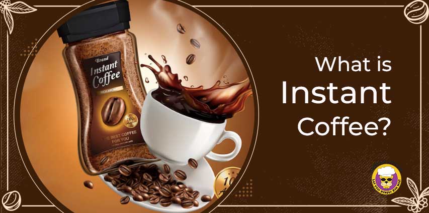 What is Instant Coffee?
