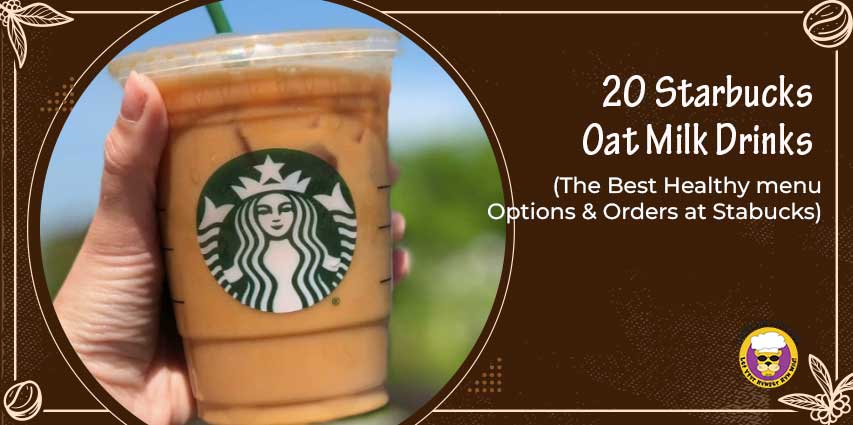 Starbucks Oat Milk Drinks