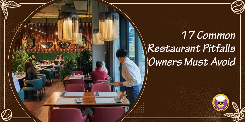 Common Restaurant Pitfalls Owners Must Avoid
