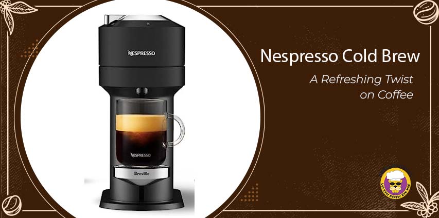 Nespresso Cold Brew