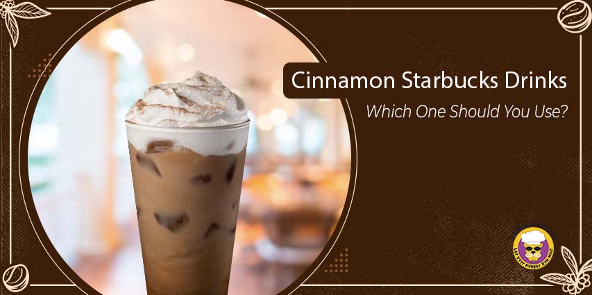 Cinnamon Starbucks Drinks