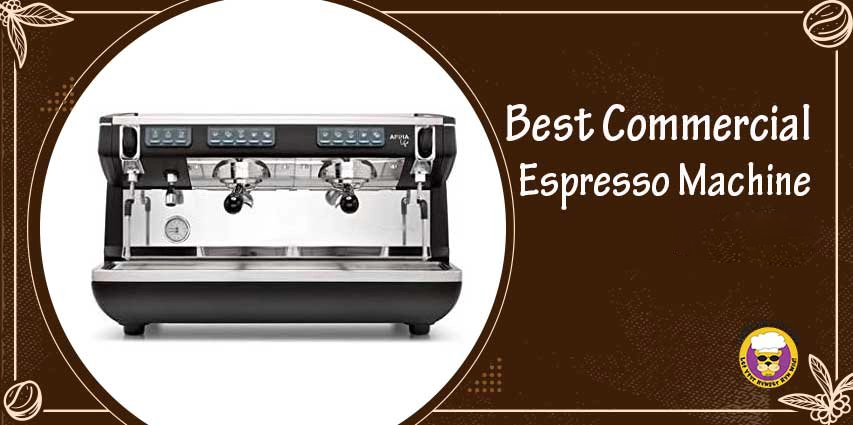 Best Commercial Espresso Machine For 2023